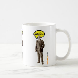 Sargent sagt "SCHIELENDE AUGEN!" Tasse