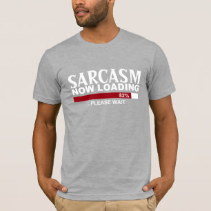 SARKASMUS, der jetzt Spaß GRAFIK T-Shirt LÄDT