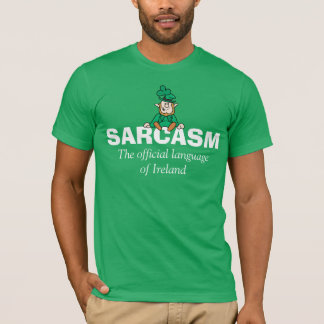 Sarkasmus die offizielle Sprache von Irland T-Shirt