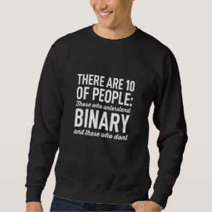 Sarkasmus Es gibt 10 Arten von Menschen, die verst Sweatshirt
