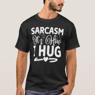 Sarkasmus Es ist, wie ich Sarkasmus-Zitate Sarkasm T-Shirt