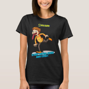 Sarkasmus gegen den Spaß der Dummheit sarkastisch T-Shirt