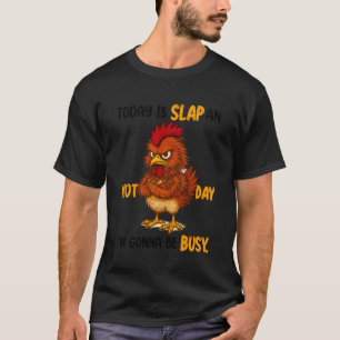 Sarkasmus Humor Lustiger Hühnerliebhaber Heute Ist T-Shirt