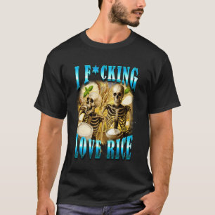 Sarkasmus Humor Lustiges Skelett isst Reis Ich lie T-Shirt