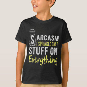 Sarkasmus ich streue dieses Zeug auf alles Lustige T-Shirt