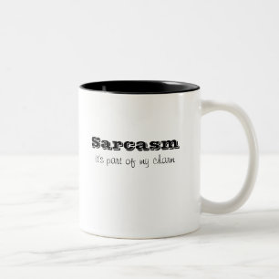Sarkasmus ist ein Teil meiner Charme-Tasse Zweifarbige Tasse