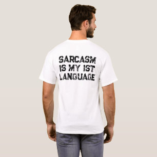 Sarkasmus ist meine erste Sprache T-Shirt