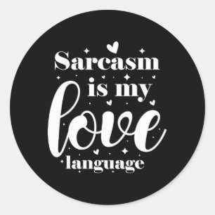 Sarkasmus ist meine Liebessprache Runder Aufkleber