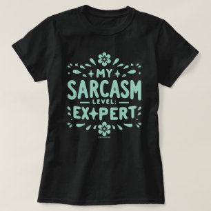 Sarkasmus-Level-Expertin Sassy Damen-T-Shirt T-Shirt