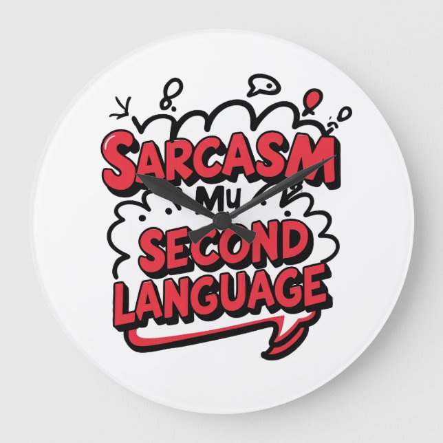 Sarkasmus meine zweite Sprache Sassy Humor Kunst Große Wanduhr (Vorderseite)
