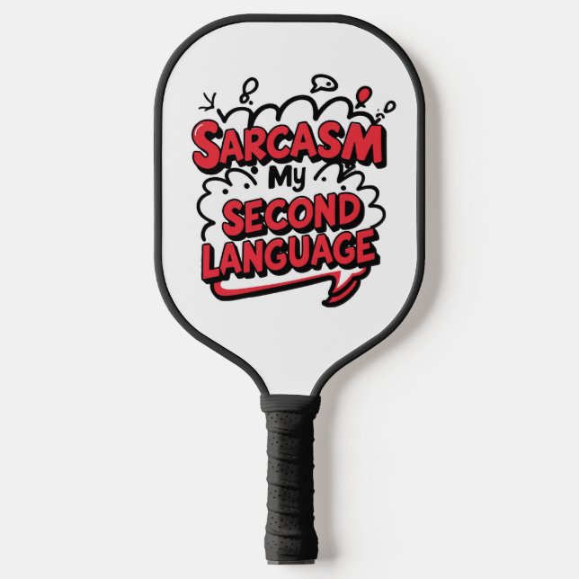Sarkasmus meine zweite Sprache Sassy Humor Kunst Pickleball Schläger (Vorderseite)