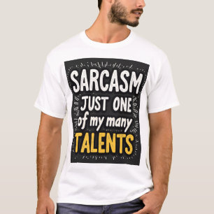 Sarkasmus: Nur eines meiner vielen Talente Unisex T-Shirt
