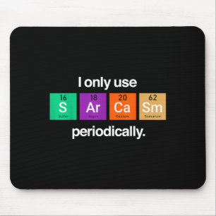 Sarkasmus Periodensystem-Element verrückte Wissens Mousepad