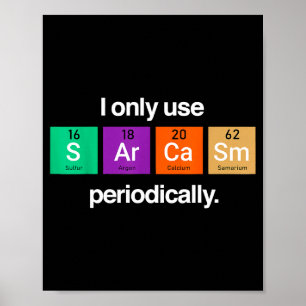 Sarkasmus Periodensystem-Element verrückter Wissen Poster