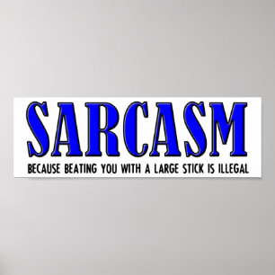 Sarkasmus schlägt lustigen Poster