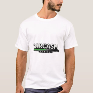 Sarkasmus wird geladen T-Shirt