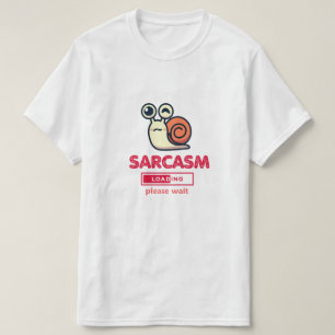 Sarkasmus wird jetzt geladen Lustiges Humor-T-Shir T-Shirt