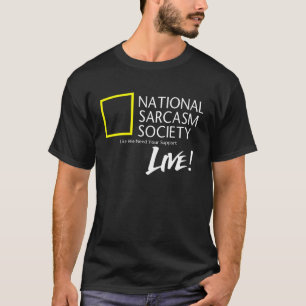 Sarkasmus-Witz NATIONALE SARKASMUS-GESELLSCHAFT T-Shirt