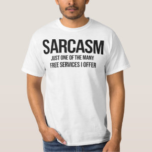 "Sarkasmus-Zitat – Lustige kostenlose Dienste T-Shirt