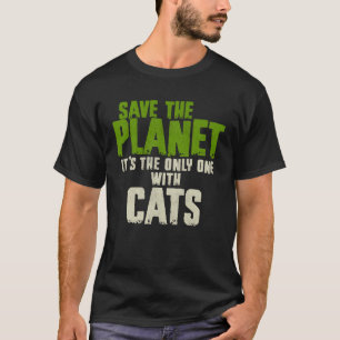 Sarkasmus Zitat Umwelt Rettet Den Planeten Katzen T-Shirt