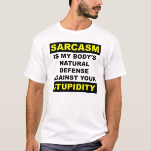Sarkasmusstupidity-Verteidigungs-lustiger T - T-Shirt
