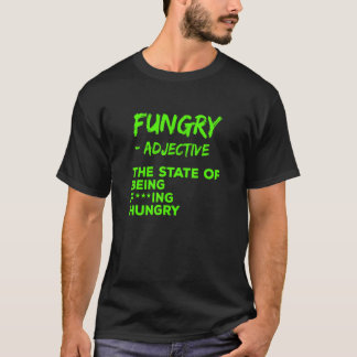 Sarkastisch Hungrig Hungrig T-Shirt