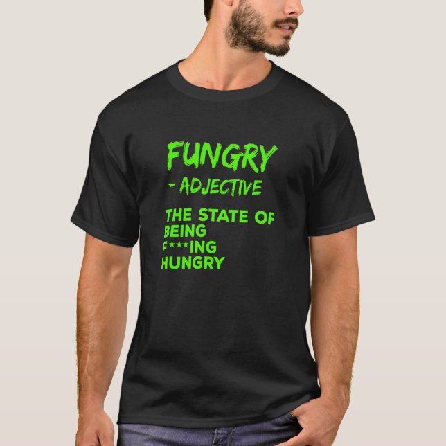 Sarkastisch Hungrig Hungrig T-Shirt (Vorderseite)