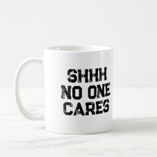 Sarkastisch lustige Büroarbeit Shhh Niemand kümmer Kaffeetasse