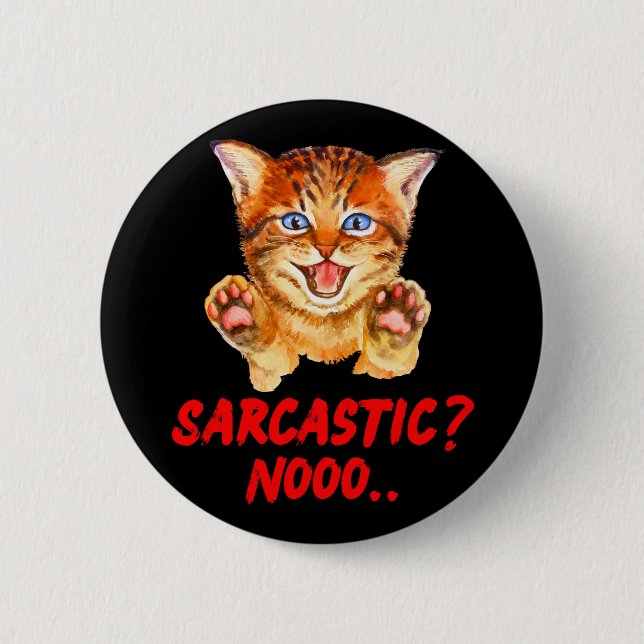 sarkastisch? Nooo Hissing Cat Beware Button (Vorderseite)