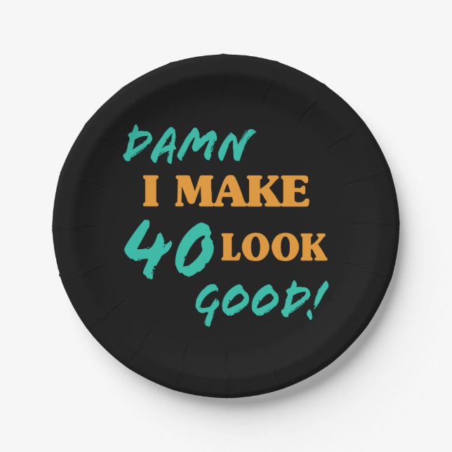 sarkastische 40. Geburtstagsstatthöhe Pappteller (Vorderseite)