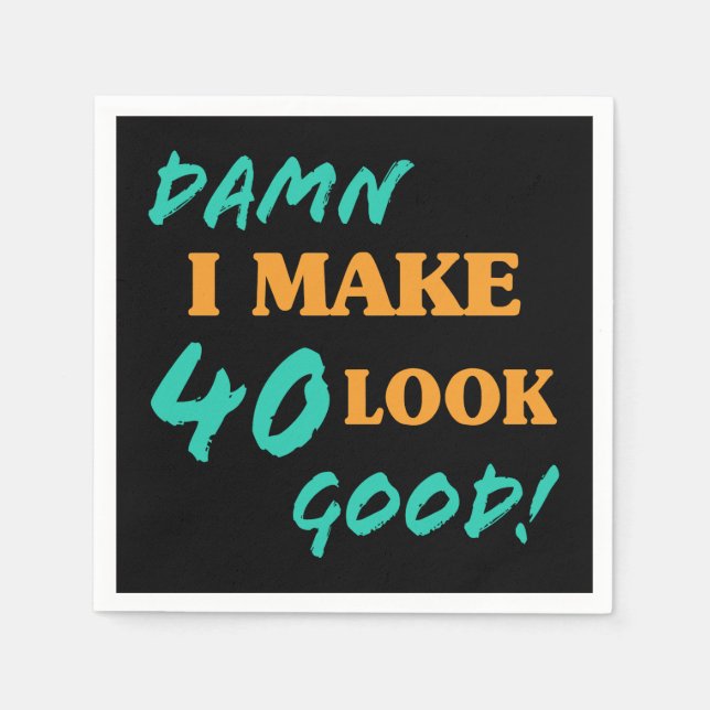 sarkastische 40. Geburtstagsstatthöhe Serviette (Vorderseite)