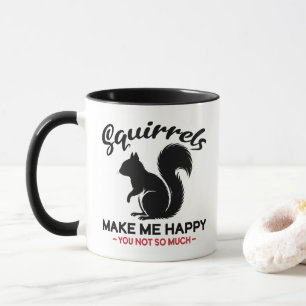 Sarkastische Eichhörnchen machen mich glücklich, d Tasse