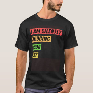 Sarkastische Ich beurteile deine Katze schweigend T-Shirt