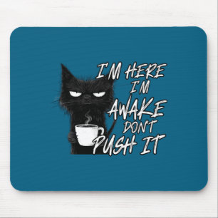 Sarkastische Katze Lustige Katze Ich bin hier Ich Mousepad