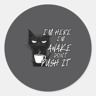 Sarkastische Katze Lustige Katze Ich bin hier Ich Runder Aufkleber