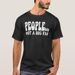 Sarkastische Leute, die kein großes Fan-Vorstellun T-Shirt