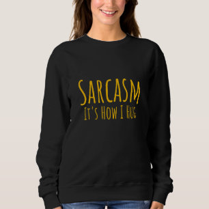 Sarkastische Männer Frauen Sarkastisch Sarkasmus S Sweatshirt