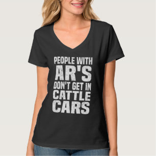 Sarkastische Menschen mit Ar's kommen nicht in den T-Shirt