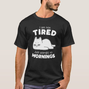 Sarkastische Morgenstimmung Müde Faul Chill Katze T-Shirt