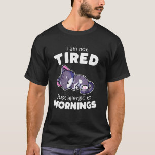 Sarkastische Morgenstimmung Müde Faul Chill Katze T-Shirt
