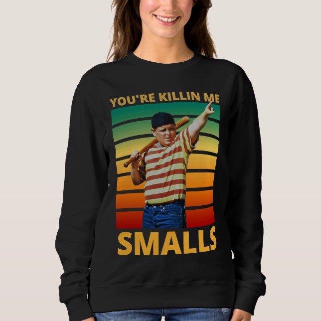 Sarkastische Redewendung Du bringst mich um, Small Sweatshirt (Vorderseite)