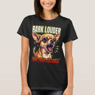 Sarkastischer Chihuahua bellt lauter als Ausreden T-Shirt