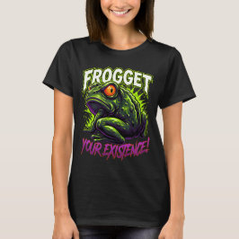 Sarkastischer Frosch Vergiss Deine Existenz Lustig T-Shirt