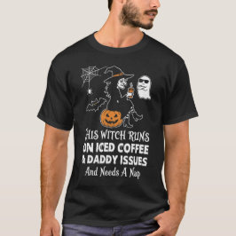 Sarkastischer Halloween-Hexen-Eiskaffee-Daddy-Prob T-Shirt