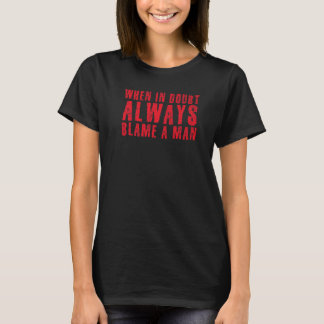Sarkastischer Humor Frauen zweifeln immer an einem T-Shirt
