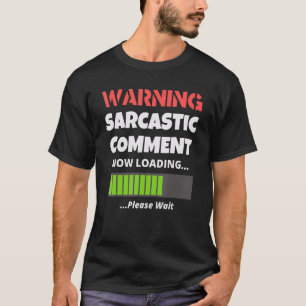 Sarkastischer Humor Sarkastischer Kommentar Wird T-Shirt