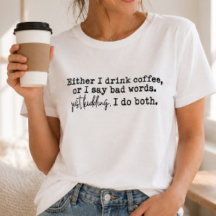 Sarkastischer Kaffee Humor Schimpfwörter T-Shirt