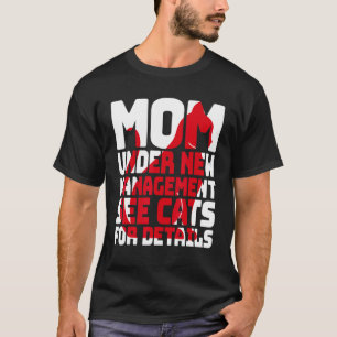 Sarkastischer Katzenhumor Mama unter neuer Leitun T-Shirt