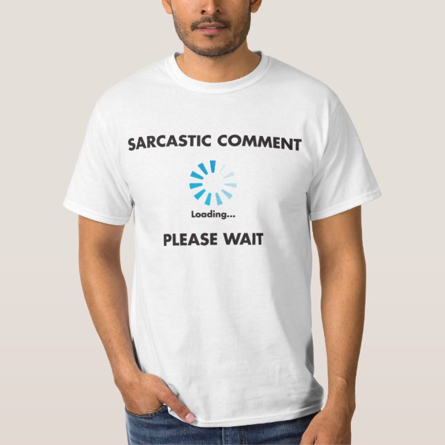 Sarkastischer Kommentar: Laden-T - Shirt (Vorderseite)