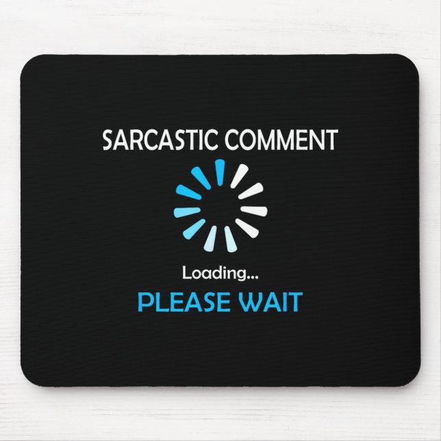Sarkastischer Kommentar wird geladen, bitte warten Mousepad (Vorne)